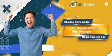 Chương trình ưu đãi tại sàn First Option nạp vốn ngay – nhận tiền liền tay