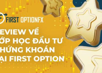 Review lớp học đầu tư chứng khoán tại First Option Fx