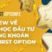 Review lớp học đầu tư chứng khoán tại First Option Fx