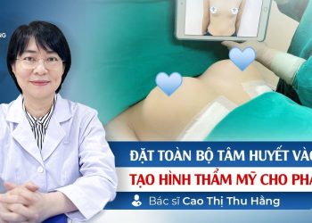 Đặt toàn bộ tâm huyết vào Tạo hình thẩm mỹ cho phái đẹp – Bác sĩ Cao Thị Thu Hằng