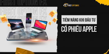 Sàn First Option – Apple Có Phải Là Cổ Phiếu Tiềm Năng Ngay Lúc Này?