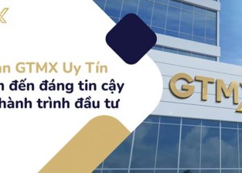 Sàn GTMX Uy Tín – Điểm đến đáng tin cậy cho hành trình đầu tư