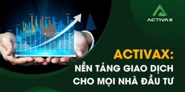 Activax: Nền tảng giao dịch cho mọi nhà đầu tư