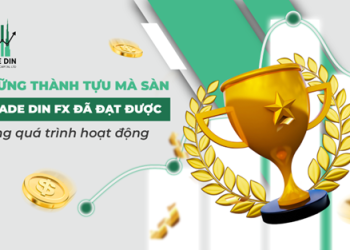Top 3 Ưu Điểm Xuất Sắc Của Sàn Giao Dịch Dẫn Đầu Xu Hướng Trade Din Fx