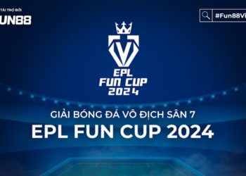 EPL FUN CUP 2024: Giải đấu bóng đá hấp dẫn cùng 24 anh tài