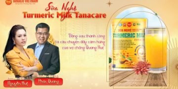 Sữa Nghệ Turmeric Milk Tanacare: Sau Thành Công Là Câu Chuyện Đầy Cảm Hứng Của Vợ Chồng Quang Huệ